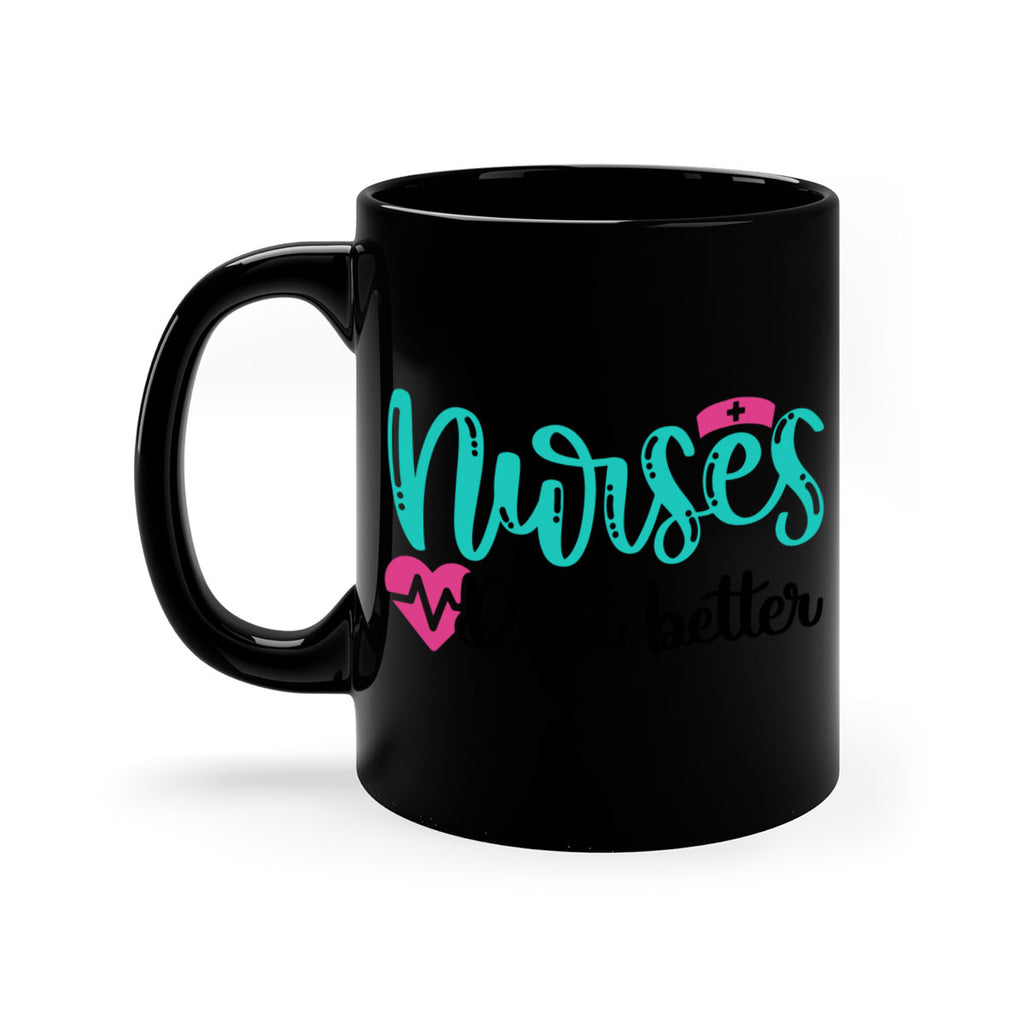 Nurses Do It Better Style Style 85#- nurse-Mug / Coffee Cup