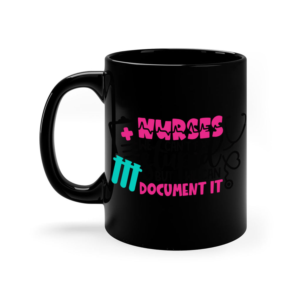 Nurses We Cant Fix Stupid But We Can Document It Style Style 76#- nurse-Mug / Coffee Cup
