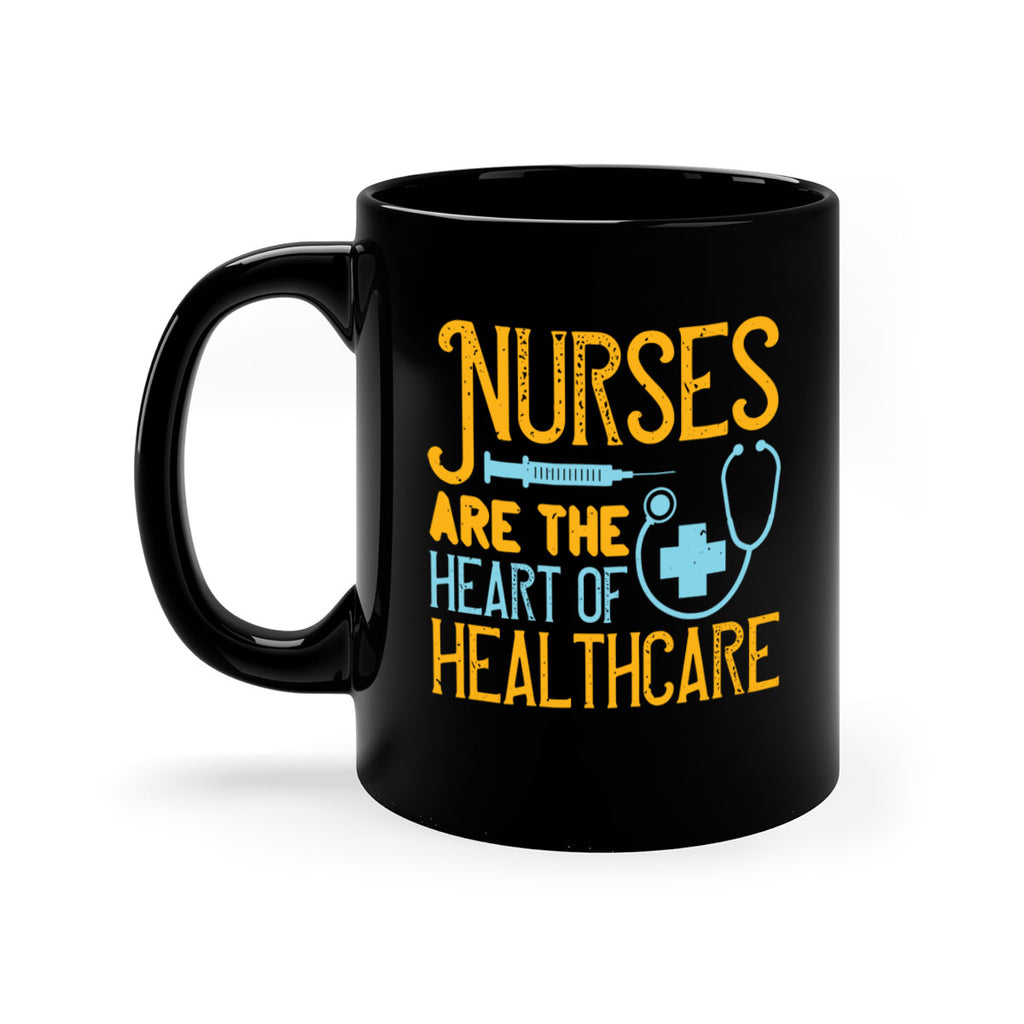 Nurses are the heart of healthcare Style 317#- nurse-Mug / Coffee Cup