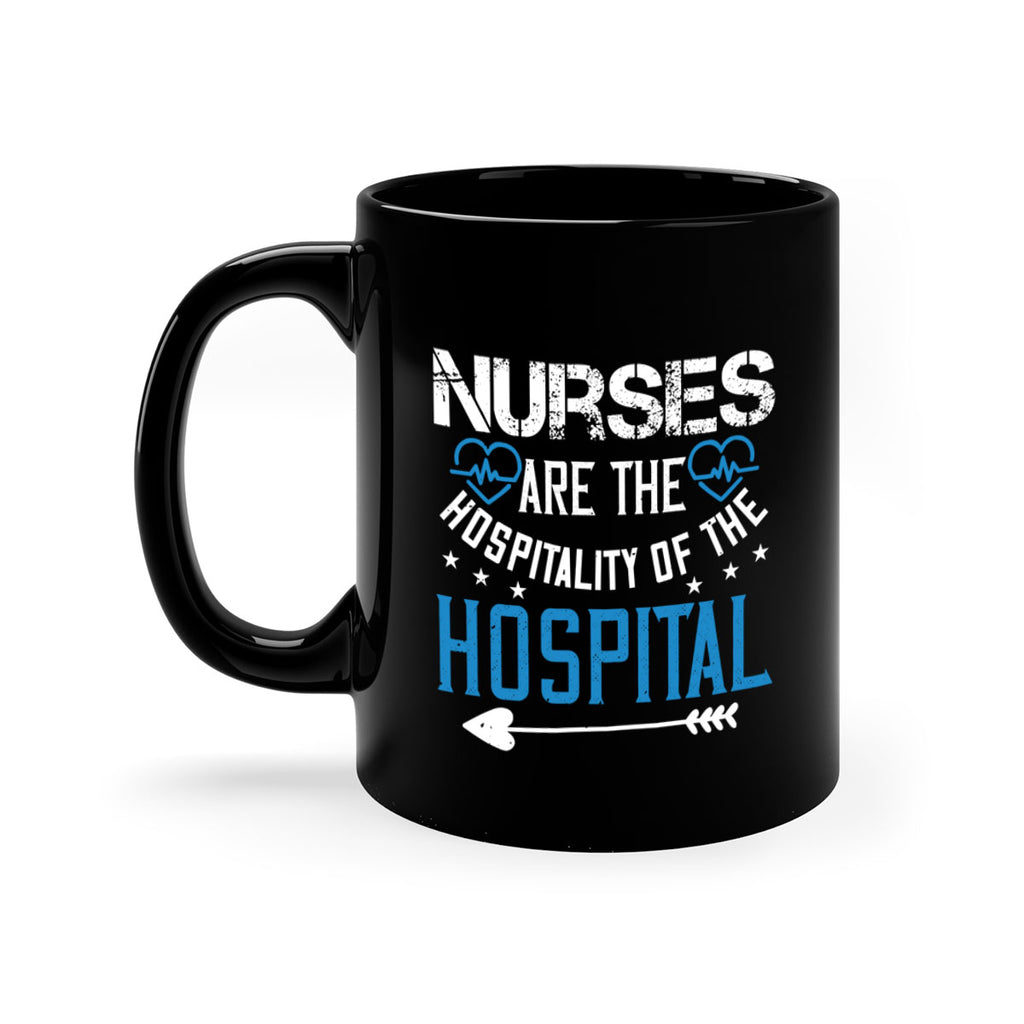 Nurses are the hospitality of the hospital Style 284#- nurse-Mug / Coffee Cup