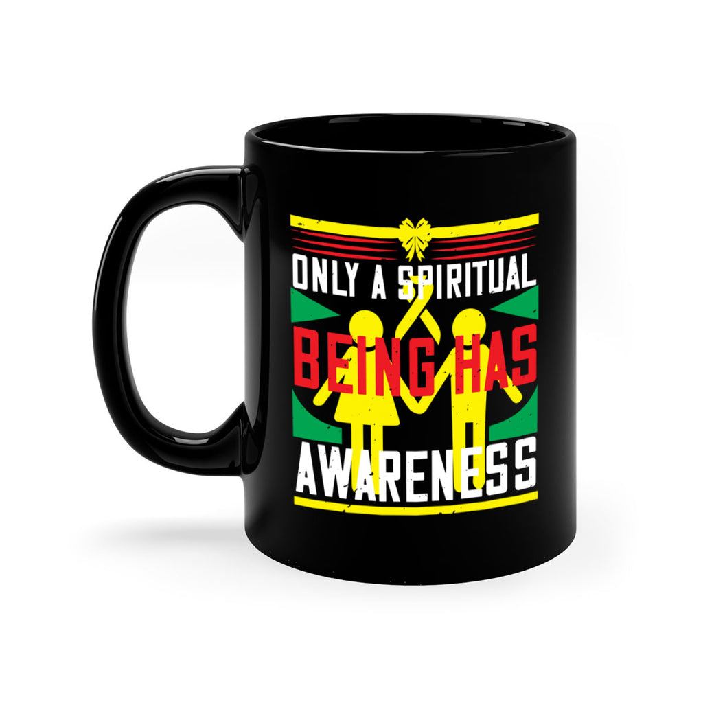 Only a spiritual being has awareness Style 34#- Self awareness-Mug / Coffee Cup