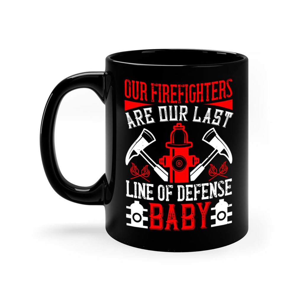Our firefighters are our last line of defense baby Style 42#- fire fighter-Mug / Coffee Cup