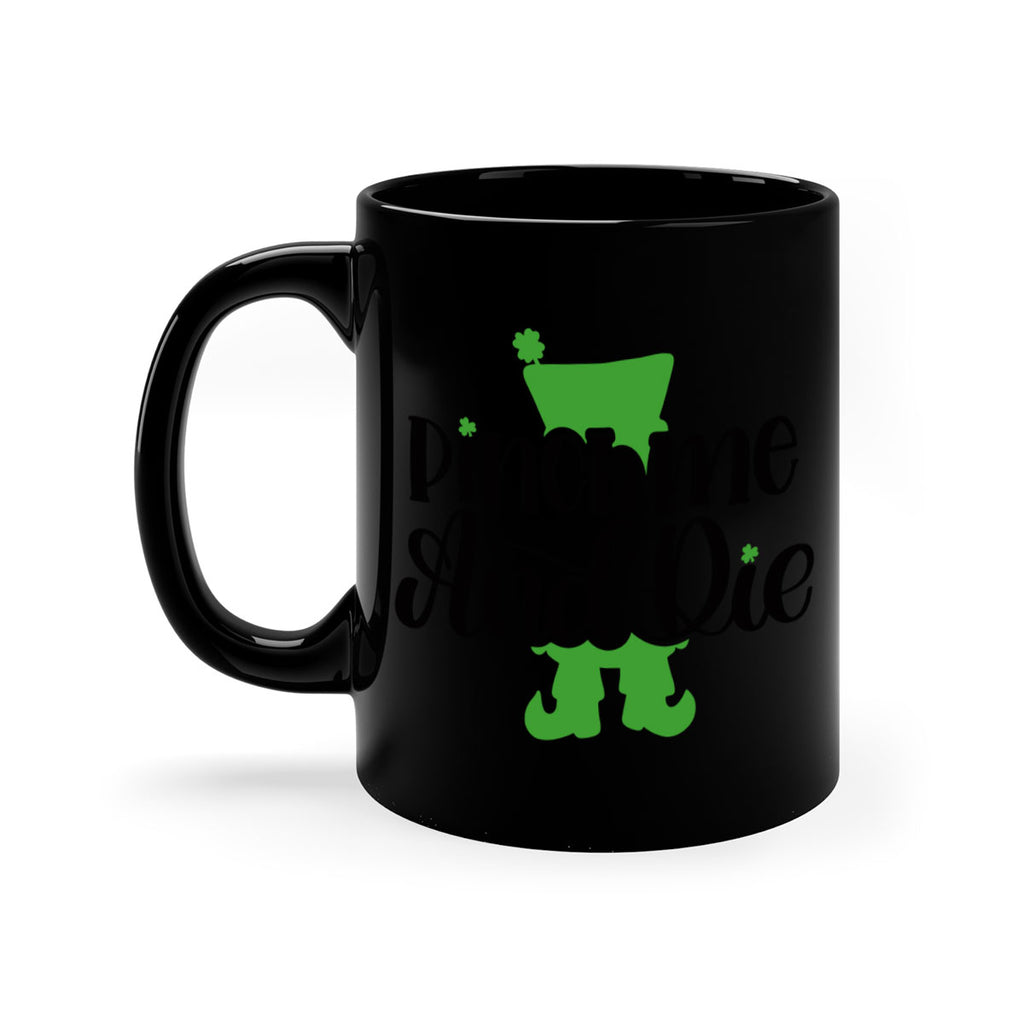 Pinch Me And Die Style 38#- St Patricks Day-Mug / Coffee Cup