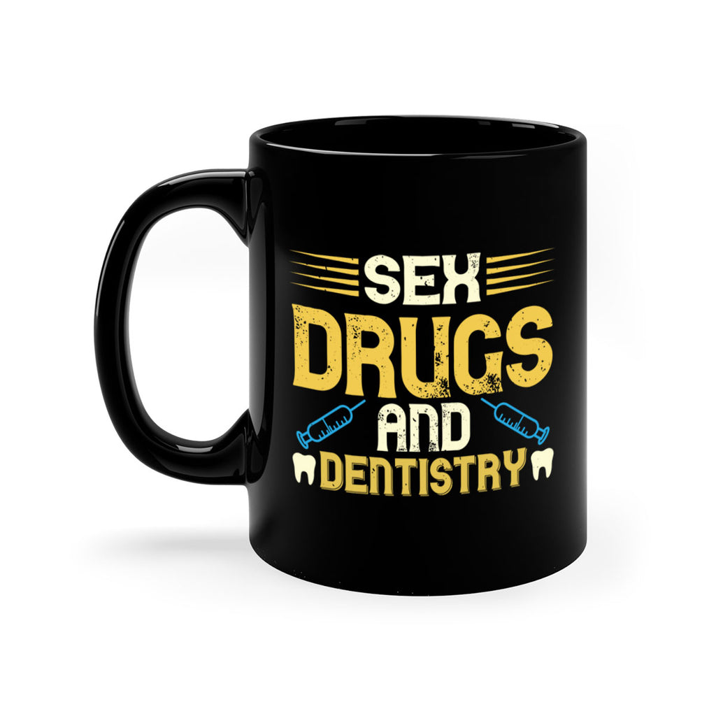 Sex drugs and dentistry Style 22#- dentist-Mug / Coffee Cup
