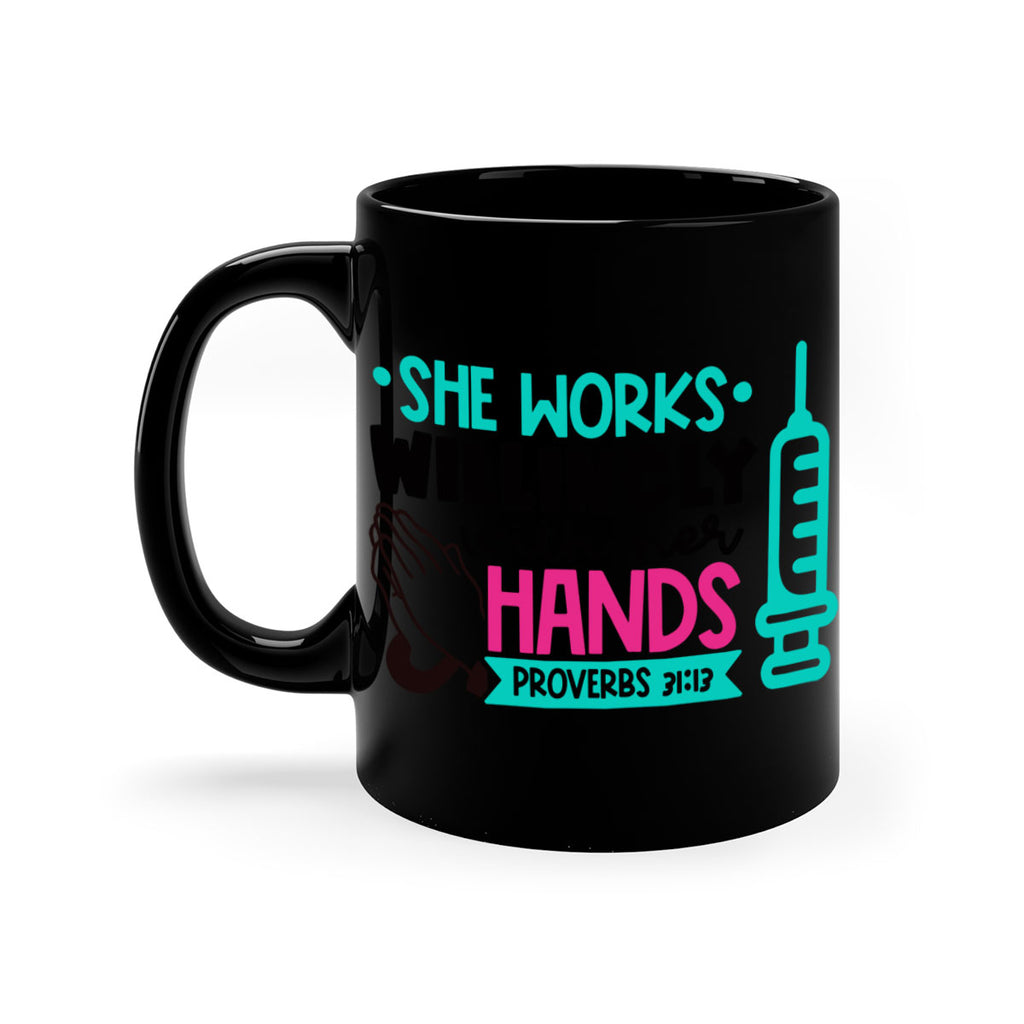 She Works Willingly With Her Hands Proverbs Style Style 41#- nurse-Mug / Coffee Cup