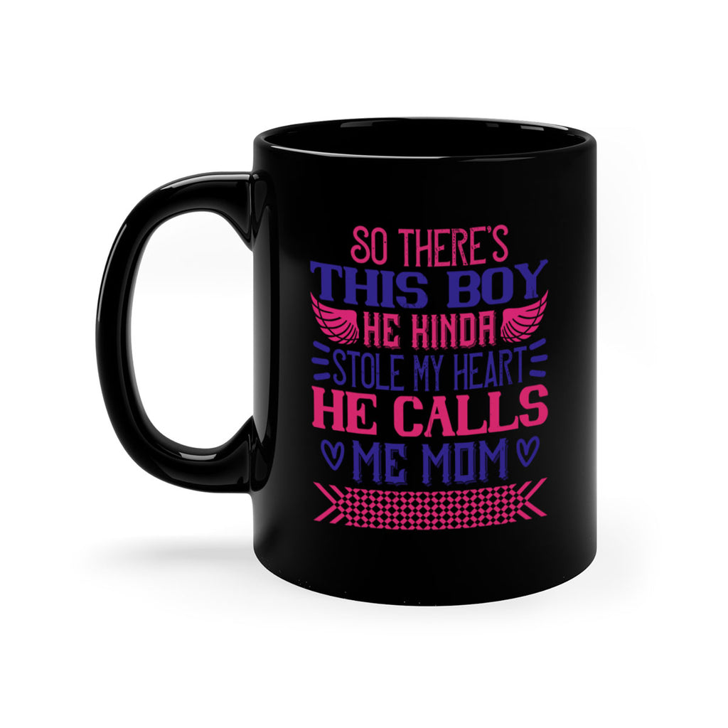 So there’s this boy He kinda stole my heart He calls me Mom Style 9#- baby2-Mug / Coffee Cup