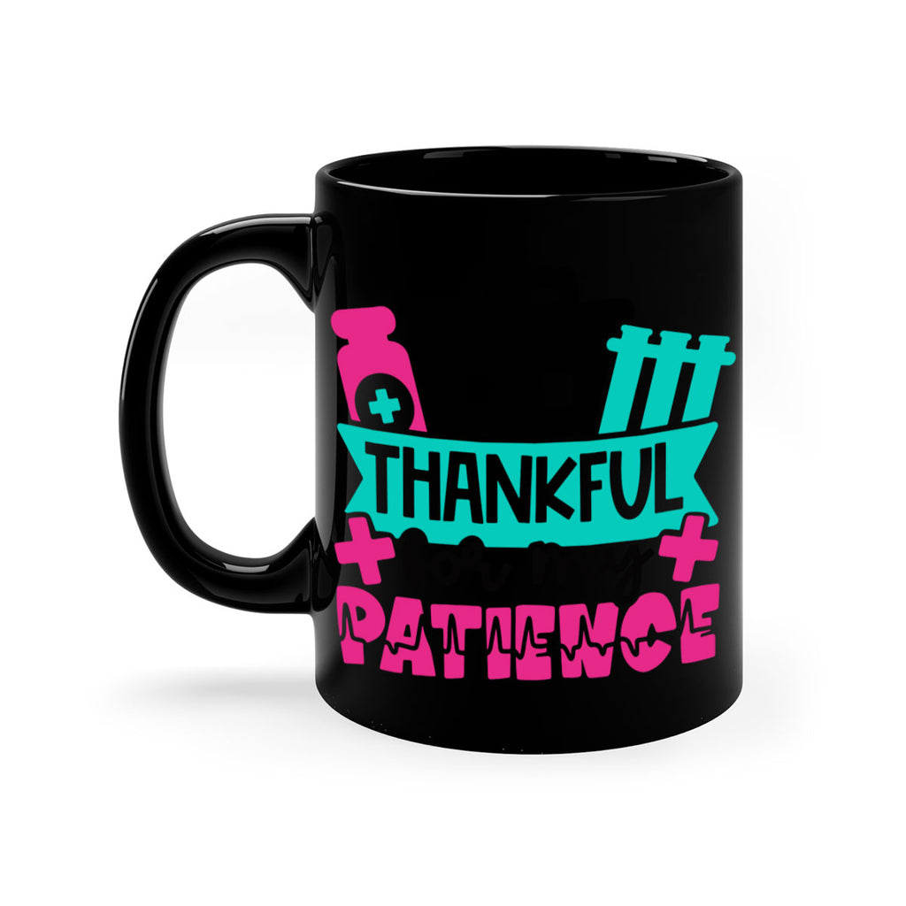Thankful For My Patience Style Style 22#- nurse-Mug / Coffee Cup