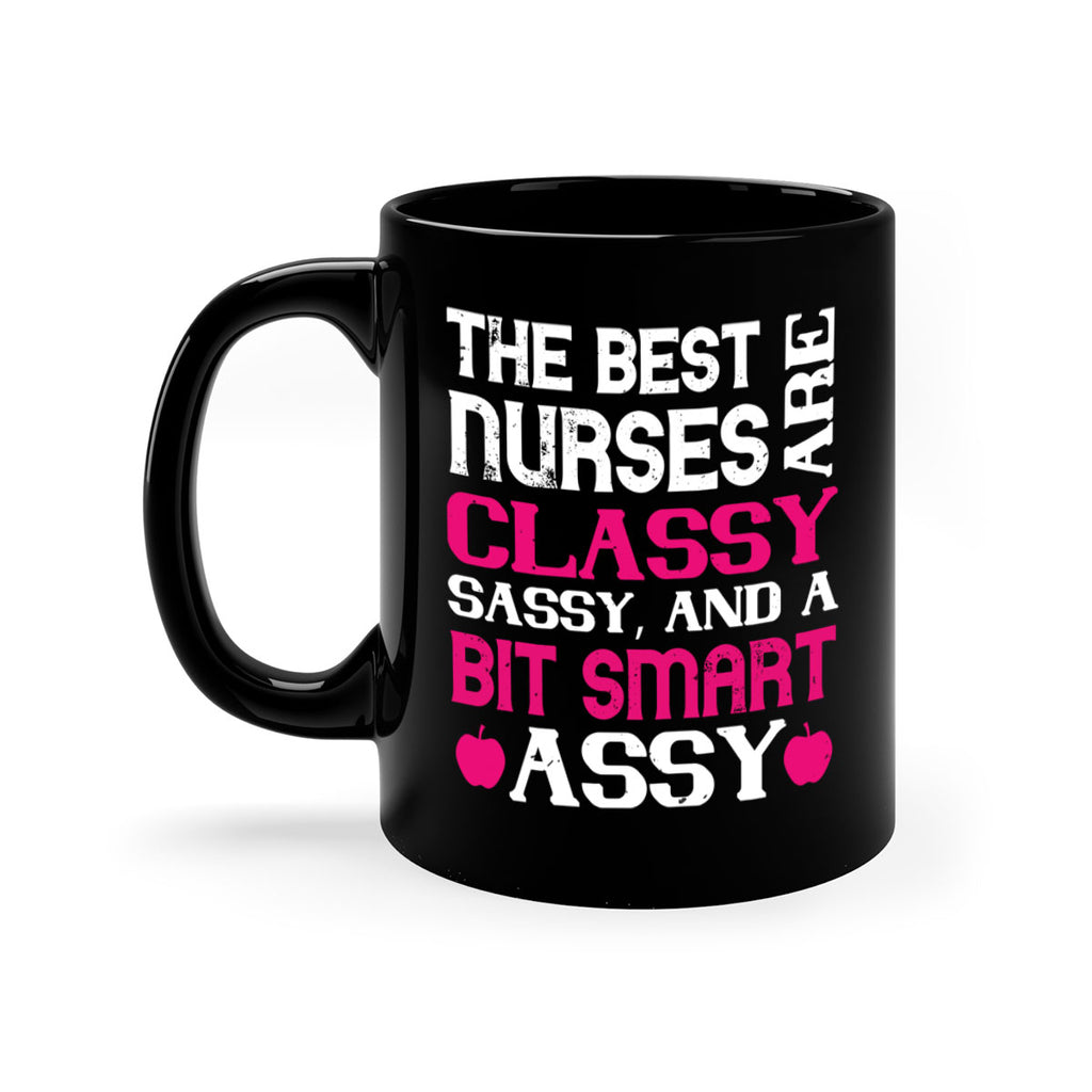 The best nurses are classysassy and a bit smart assy Style 238#- nurse-Mug / Coffee Cup