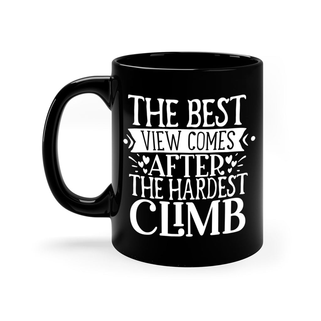 The best view comes after the hardest climb Style 67#- motivation-Mug / Coffee Cup