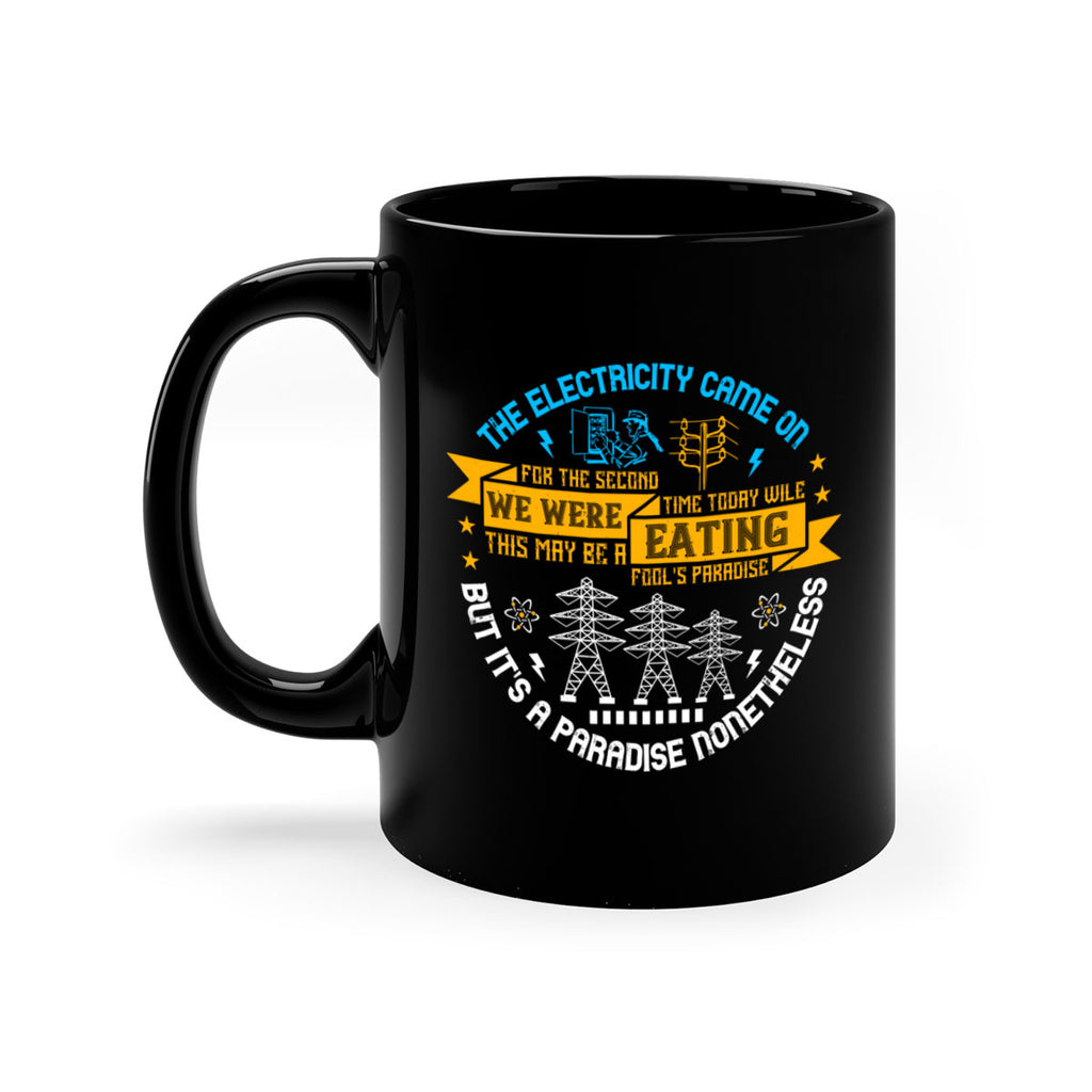 The electricity came on for the second time today wile we were eating Style 11#- electrician-Mug / Coffee Cup