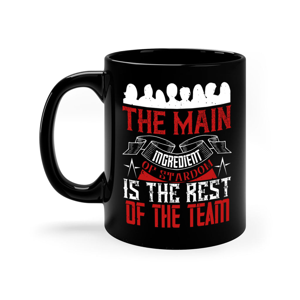 The main ingredient of stardom is the rest of the team Style 13#- dentist-Mug / Coffee Cup