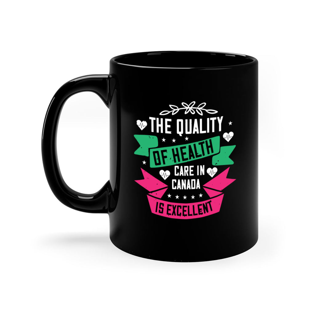 The quality of health care in Canada is excellent Style 12#- World Health-Mug / Coffee Cup