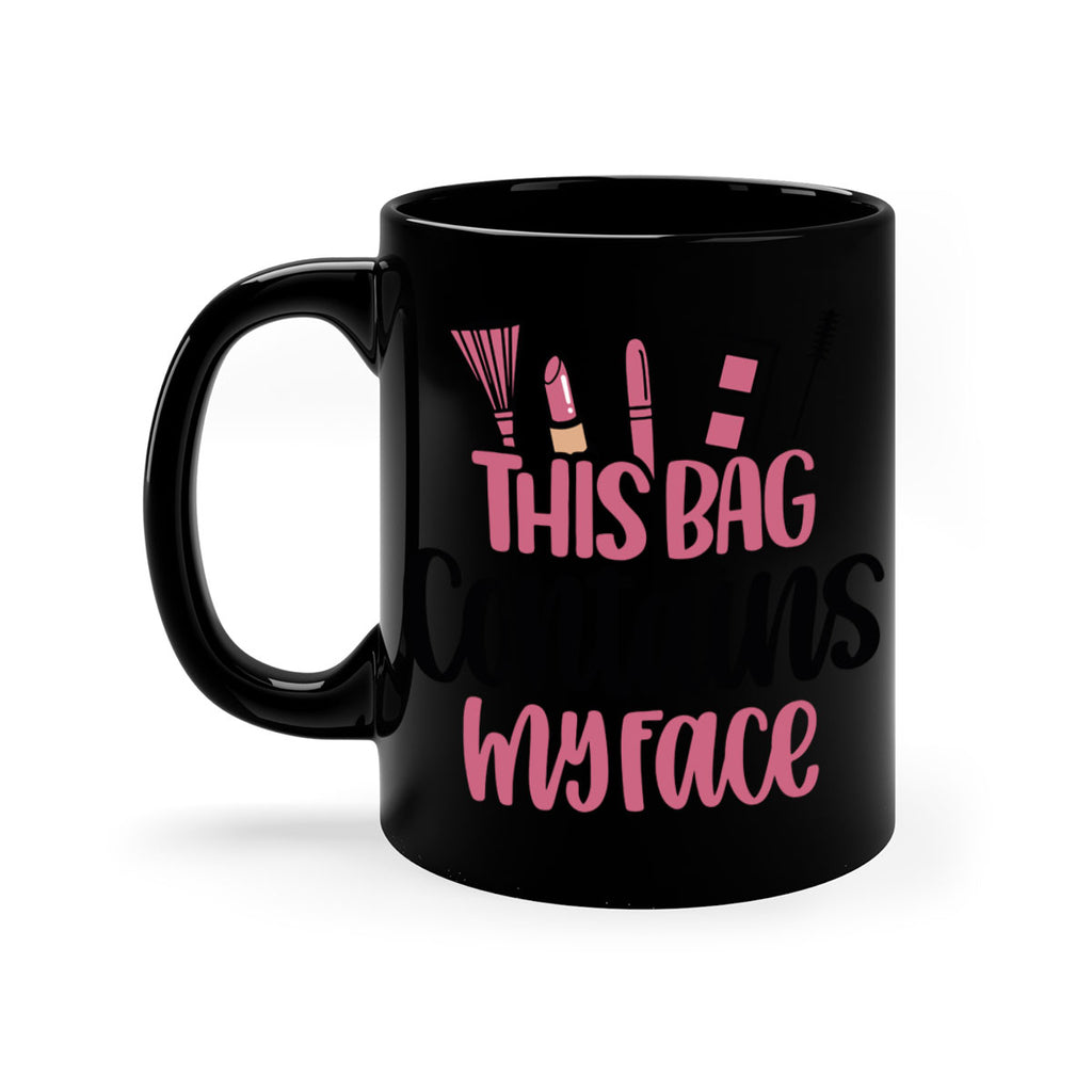This Bag Contains My Face Style 14#- makeup-Mug / Coffee Cup