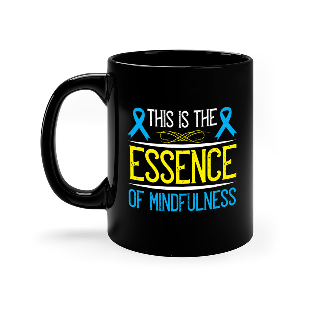 This is the essence of mindfulness Style 13#- Self awareness-Mug / Coffee Cup