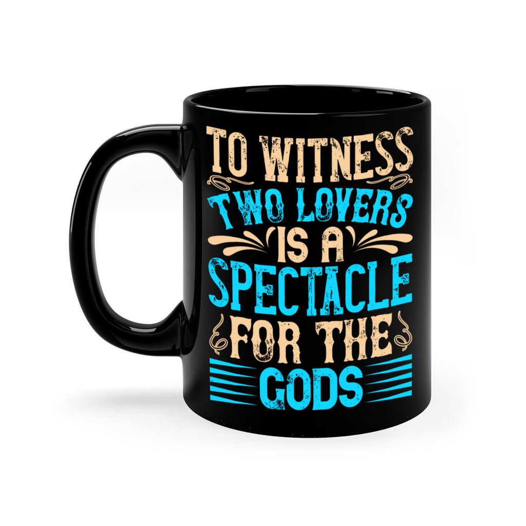 To witness two lovers is a spectacle for the godss Style 15#- Dog-Mug / Coffee Cup