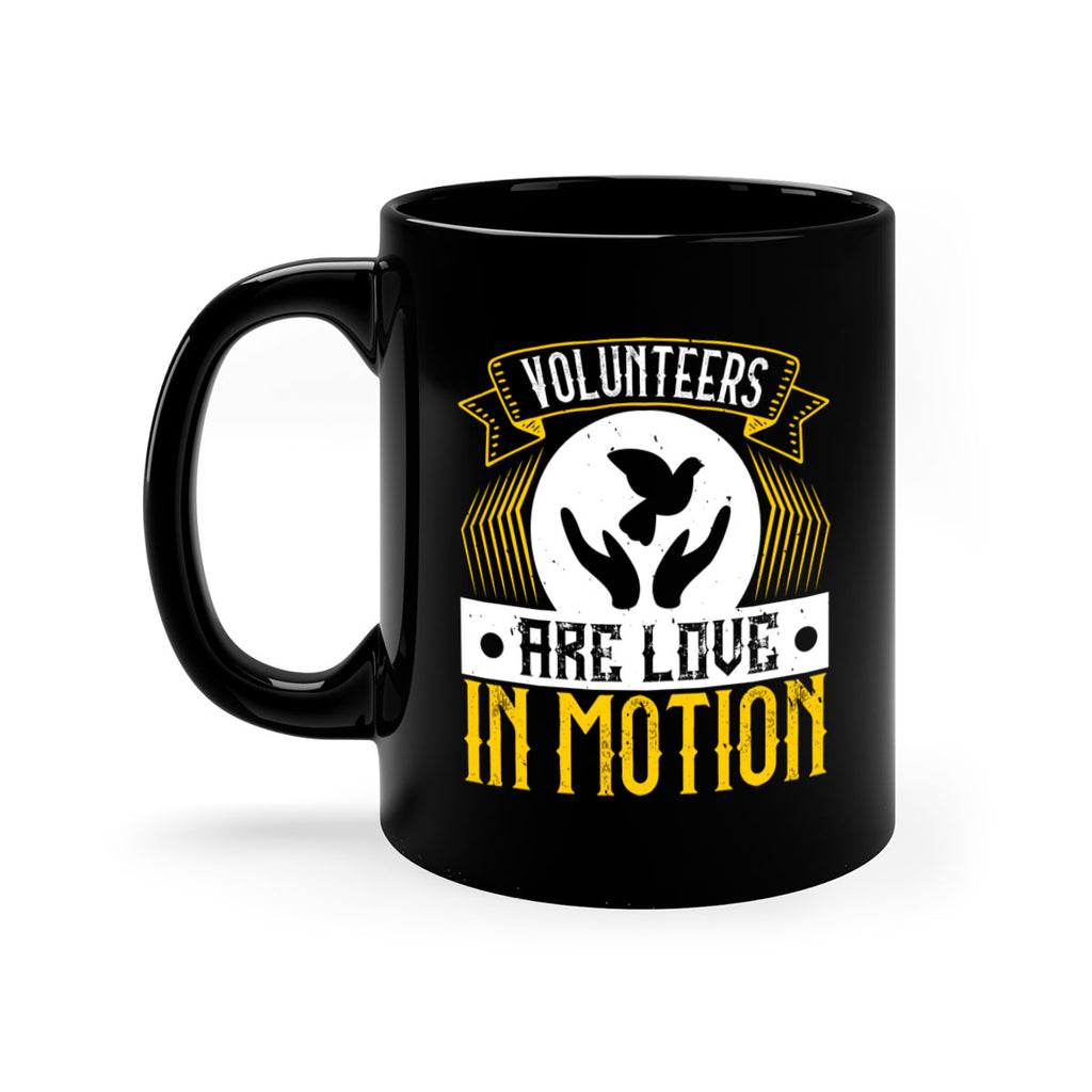Volunteers are love in motion Style 14#-Volunteer-Mug / Coffee Cup