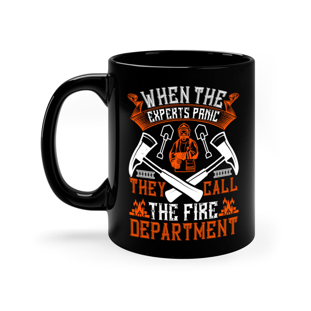When the experts panic they call the fire department Style 10#- fire fighter-Mug / Coffee Cup