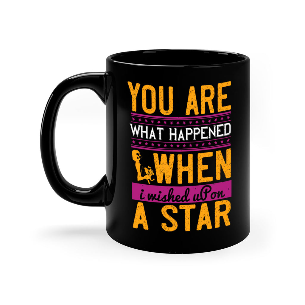 You are what happened when I wished upon a star  10#- bride-Mug / Coffee Cup