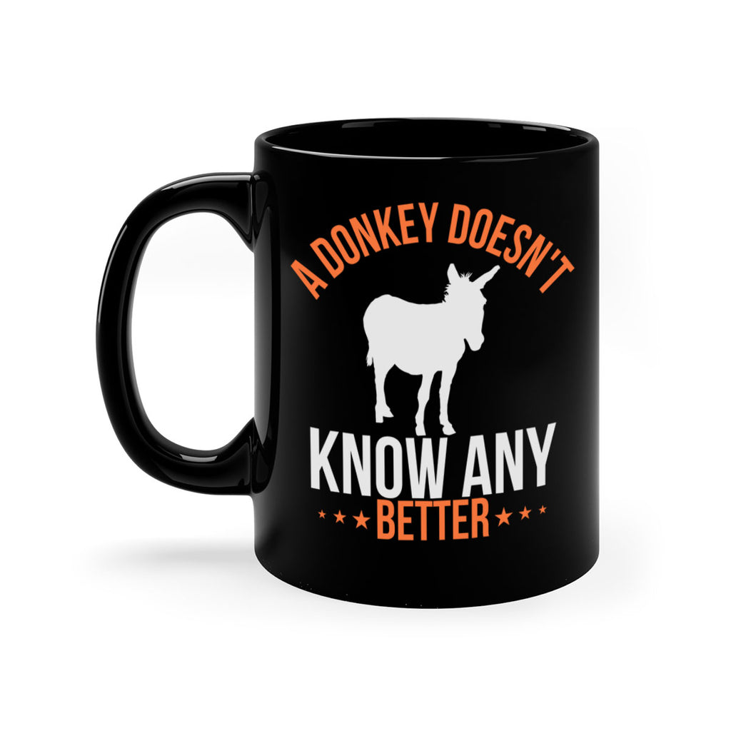 a donkey doesnt know any better Style 5#- Donkey-Mug / Coffee Cup