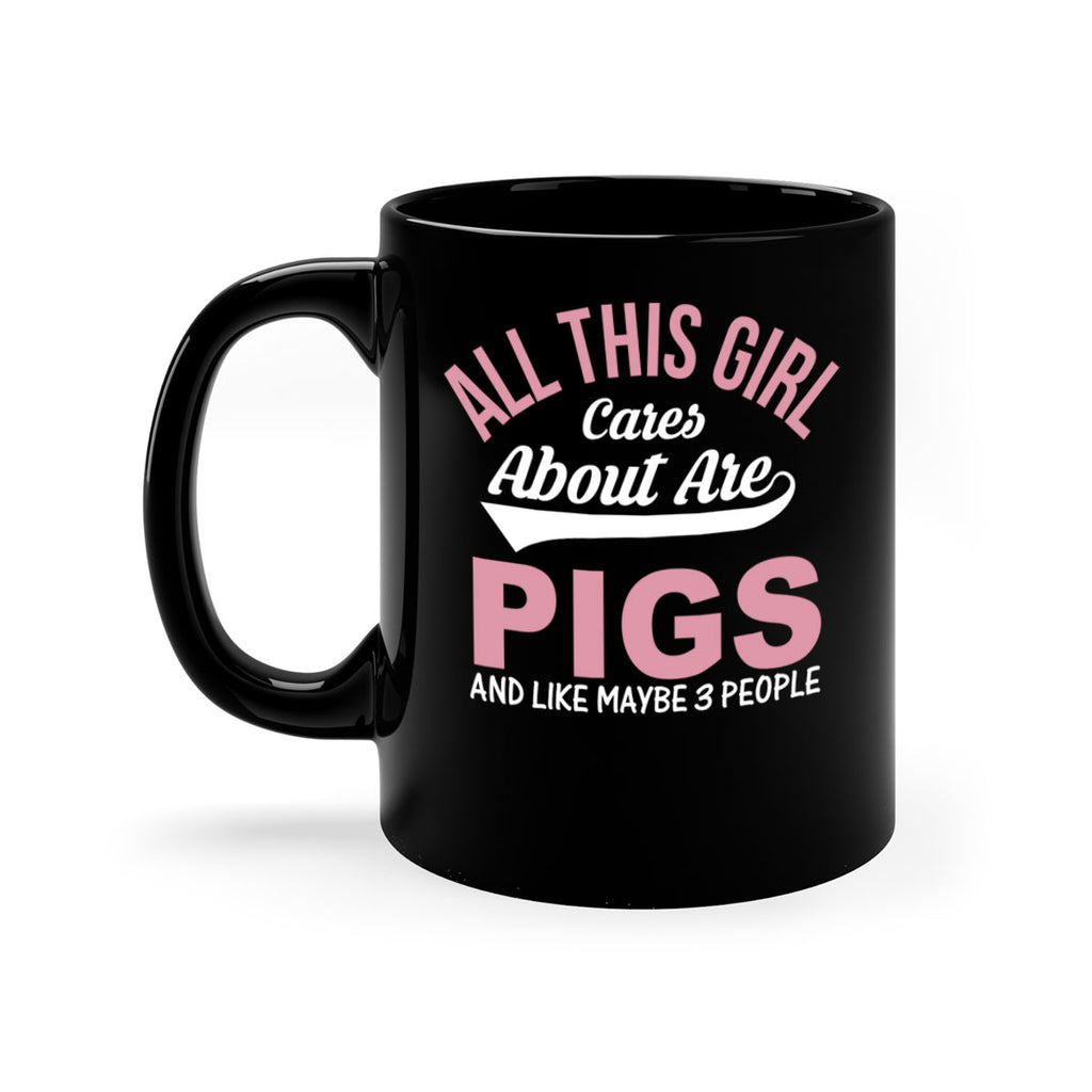 all this girl cares about are pigs and like maybe people Style 95#- pig-Mug / Coffee Cup