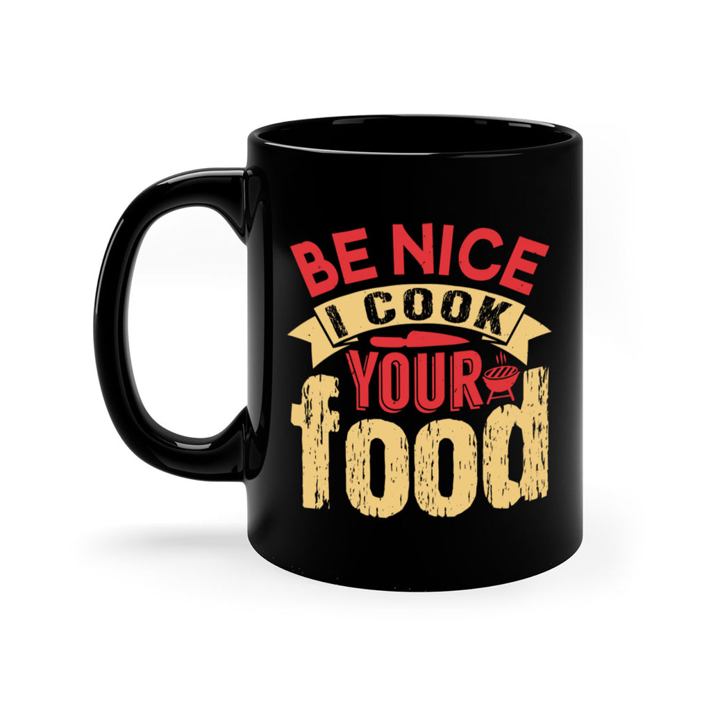 be nice i cook your food 2#- bbq-Mug / Coffee Cup