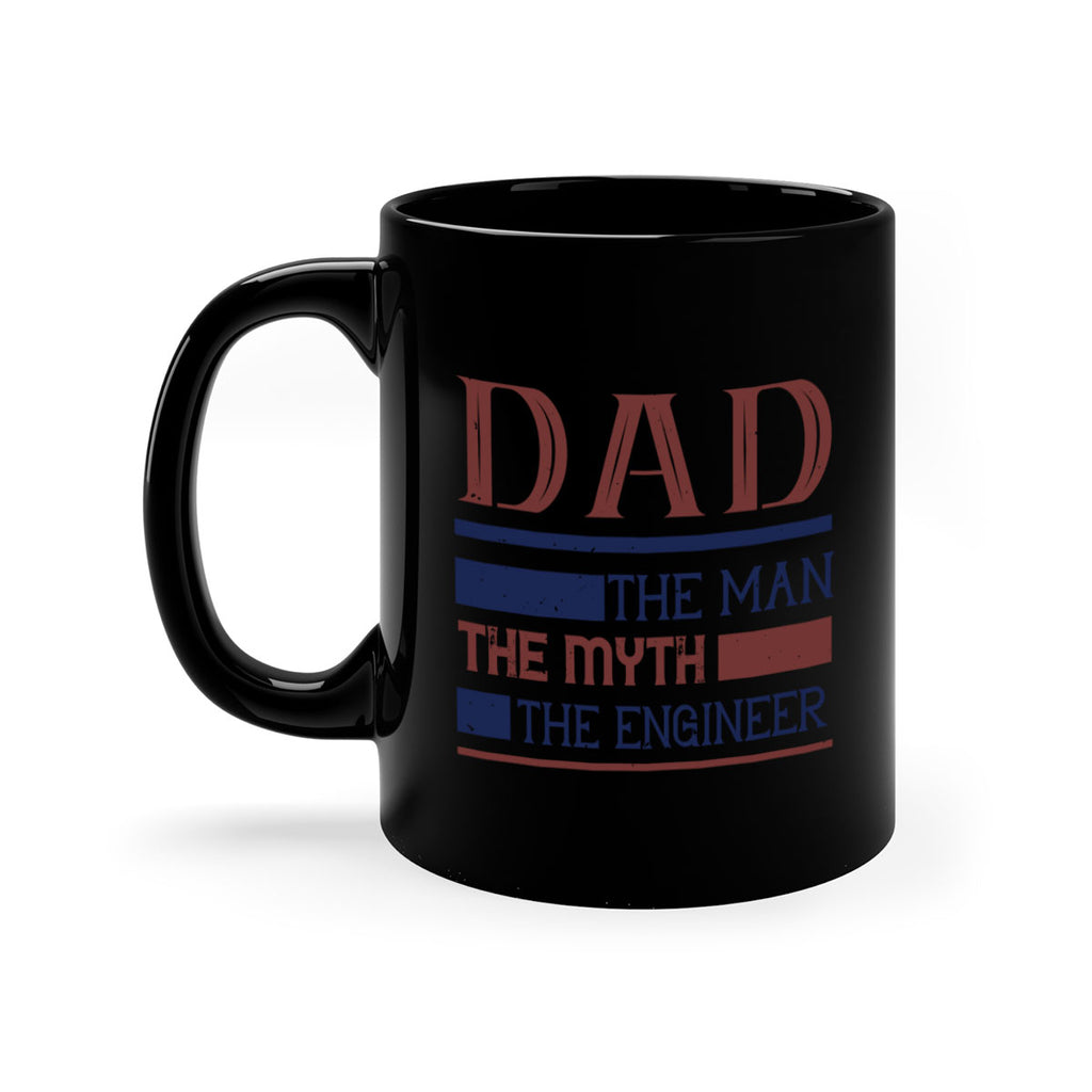 dad the man the myth the engineer Style 24#- engineer-Mug / Coffee Cup