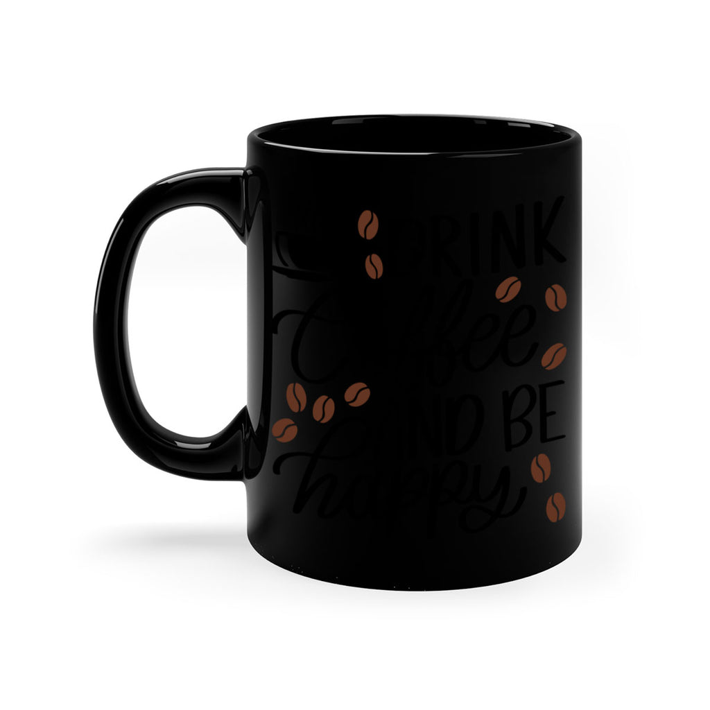 drink coffee and be happy 127#- coffee-Mug / Coffee Cup