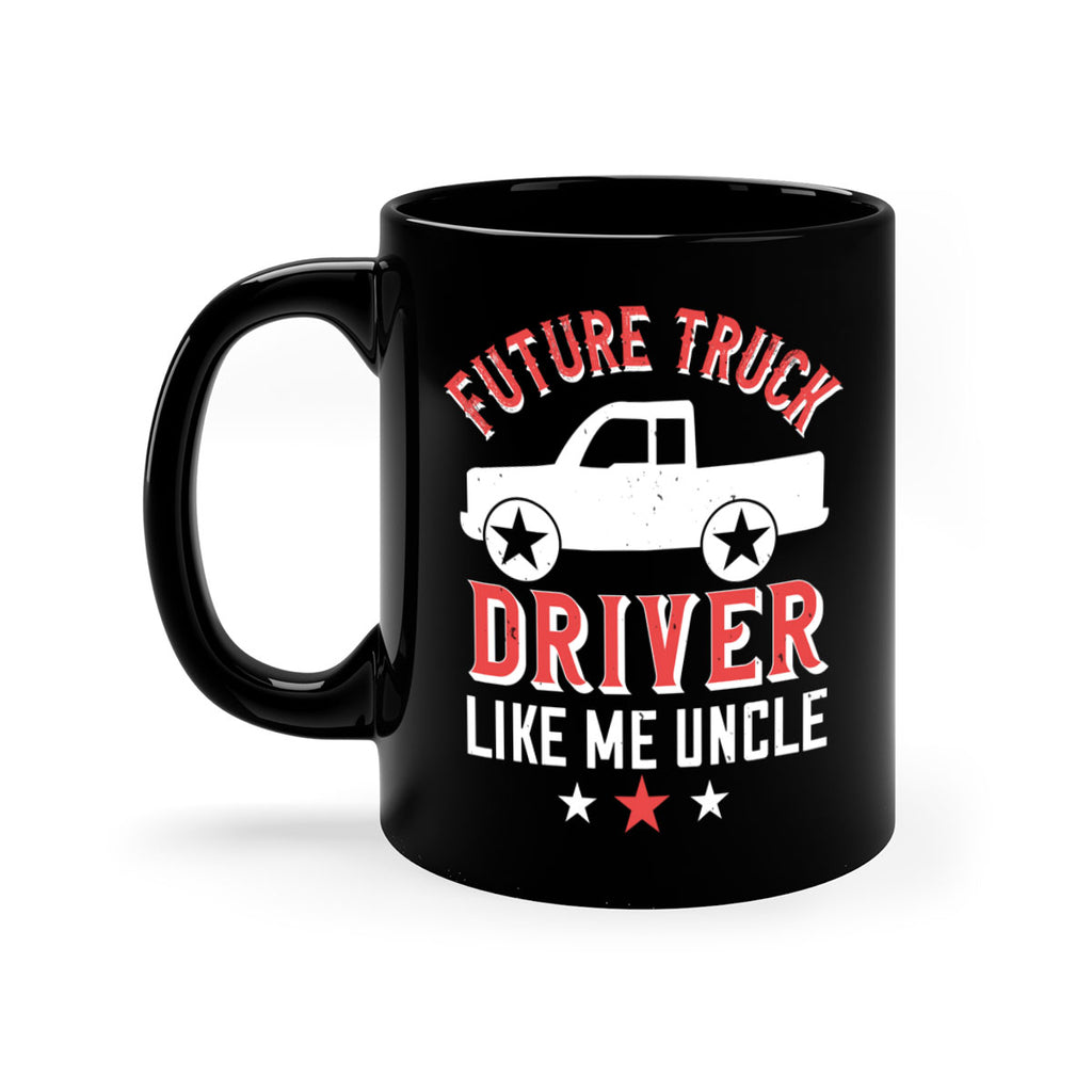 future truck driver like me uncle Style 49#- truck driver-Mug / Coffee Cup