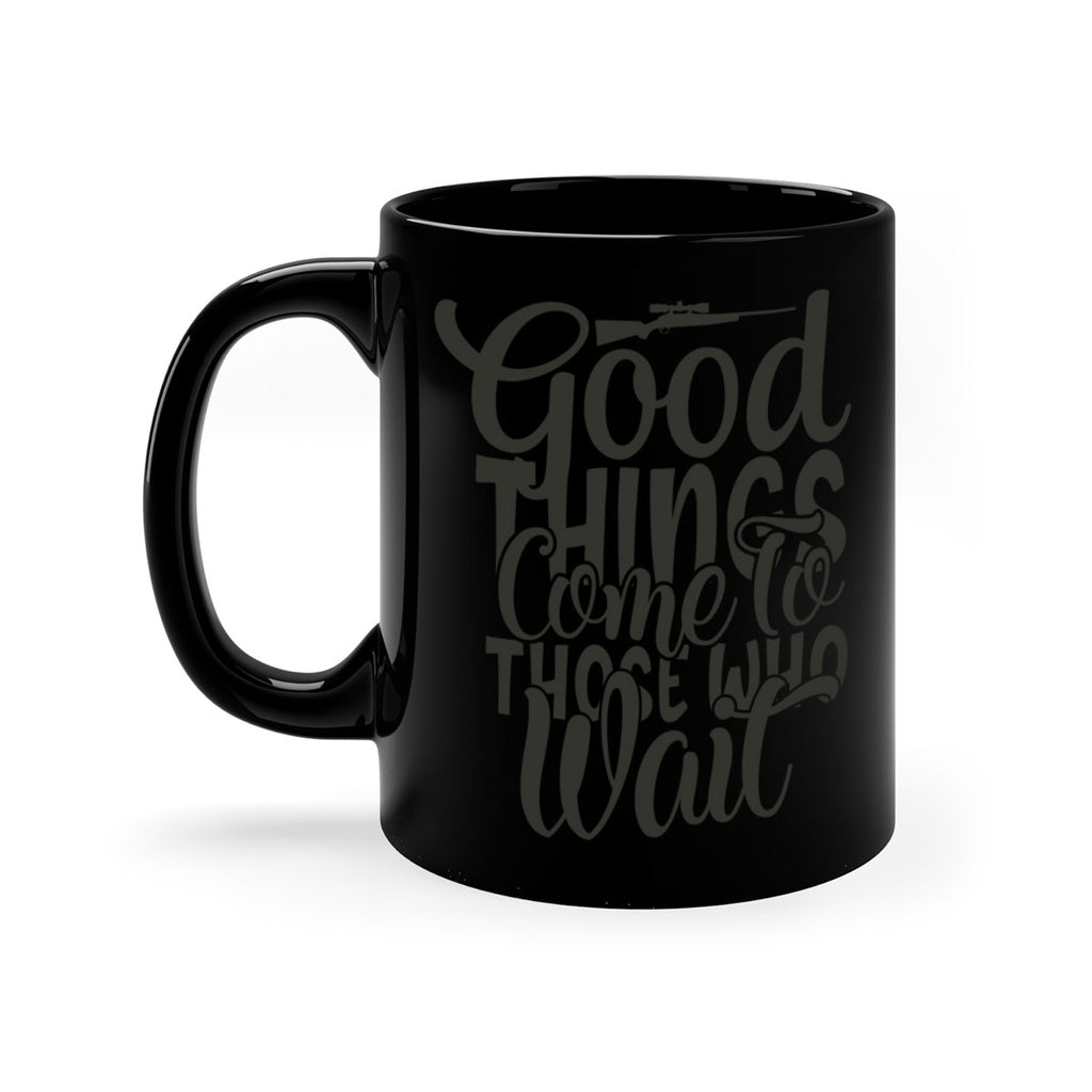 good things come to those who wait 12#- hunting-Mug / Coffee Cup