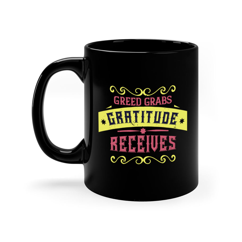 greed grabs gratitude receives 38#- thanksgiving-Mug / Coffee Cup