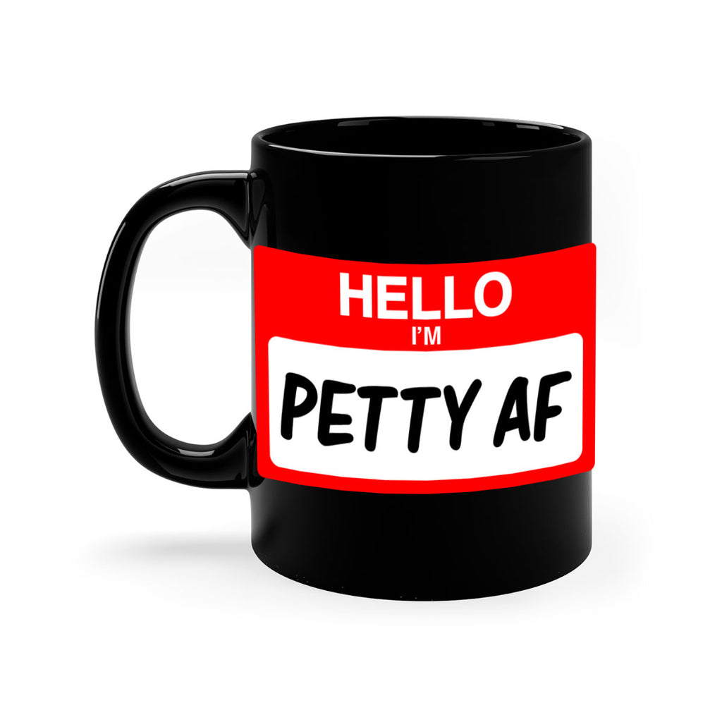 hello im pettyaf 130#- black words - phrases-Mug / Coffee Cup