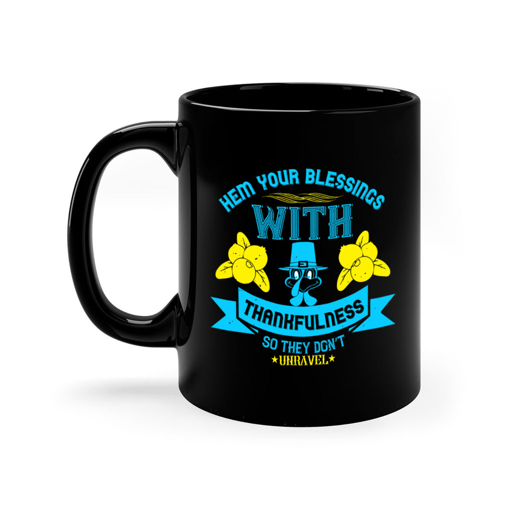 hem your blessings with thankfulness so they don’t unravel 33#- thanksgiving-Mug / Coffee Cup