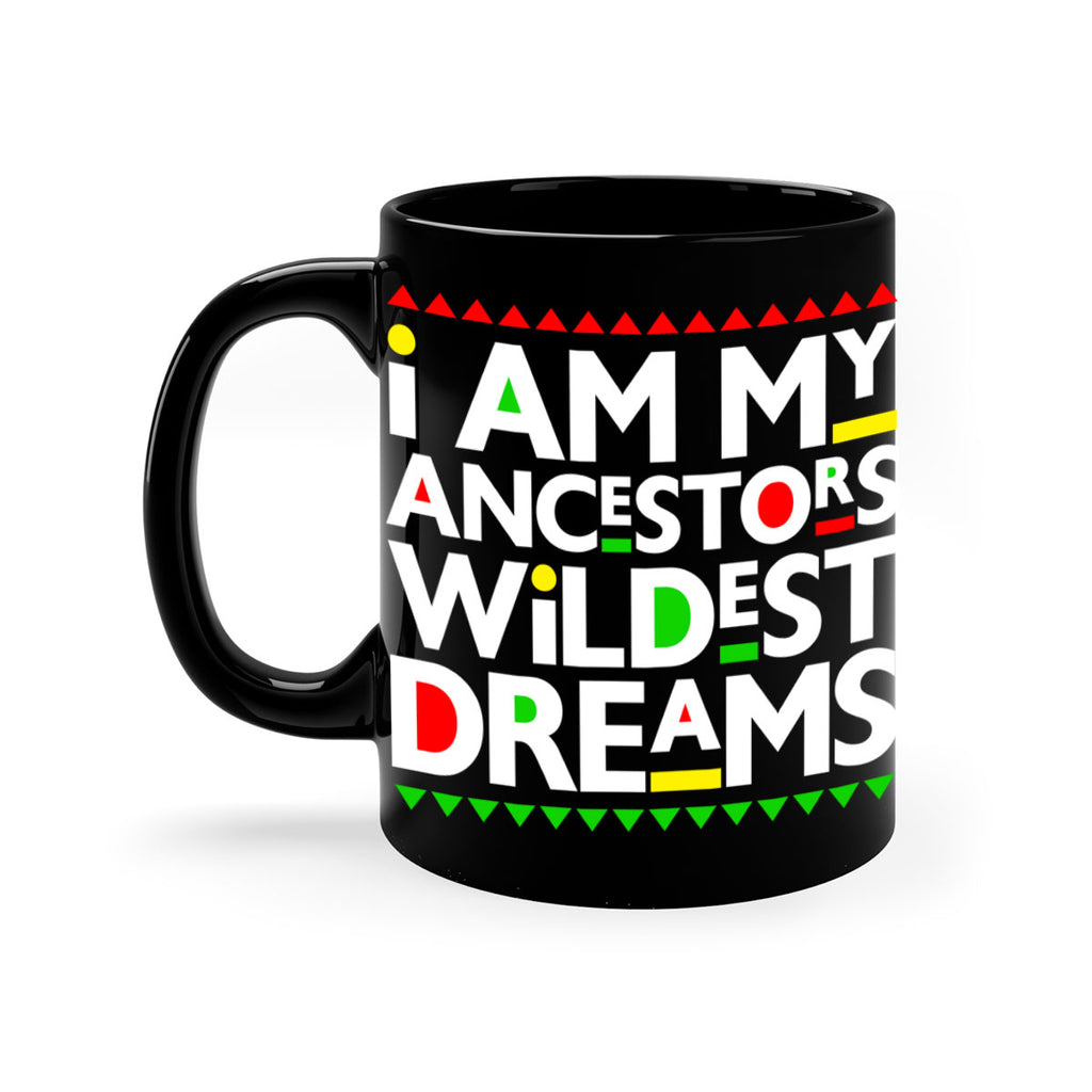 i am my  ancestors wildest dreams 115#- black words - phrases-Mug / Coffee Cup