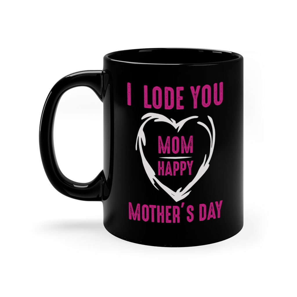 i lode you mom happy mother’s day 165#- mom-Mug / Coffee Cup