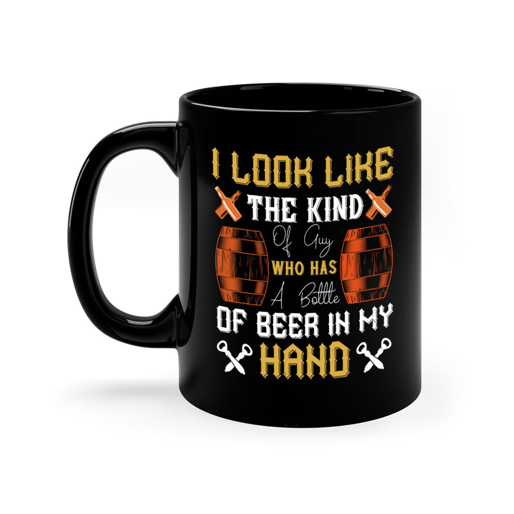 i look like the kind of guy who has a bottle of beer in my hand 76#- beer-Mug / Coffee Cup