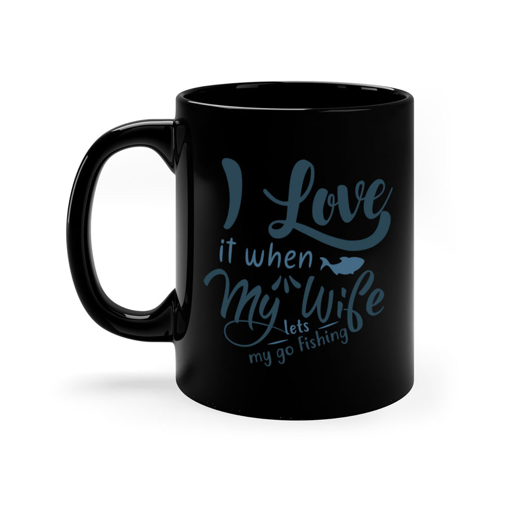 i love it when 100#- fishing-Mug / Coffee Cup