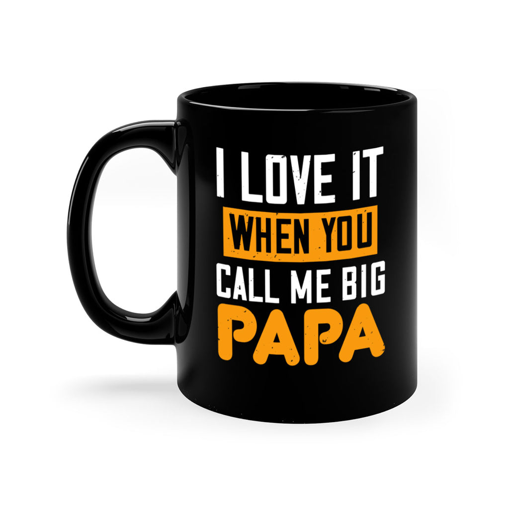 i love it when you call me big 39#- grandpa-Mug / Coffee Cup
