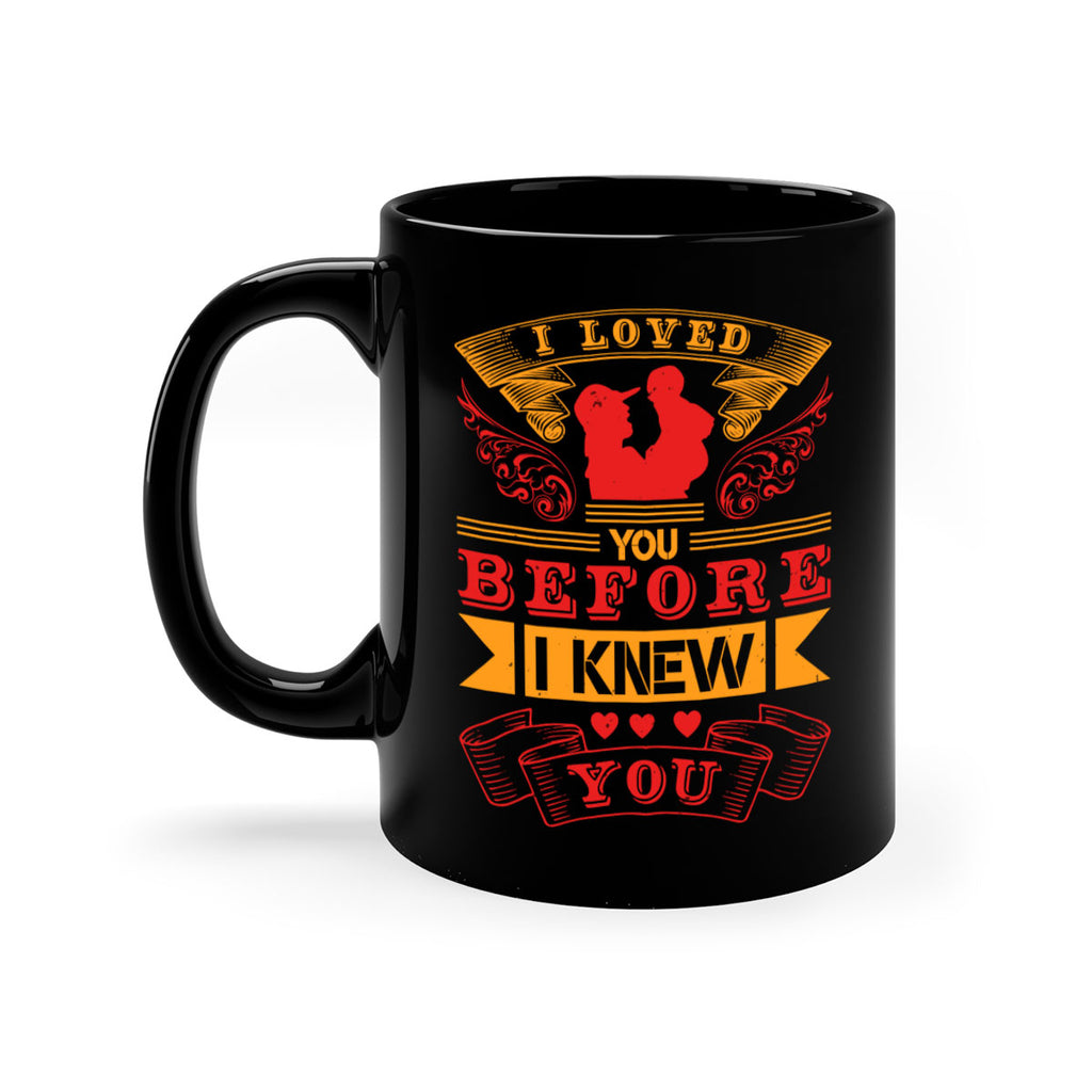 i loved you before i knew you 60#- mothers day-Mug / Coffee Cup