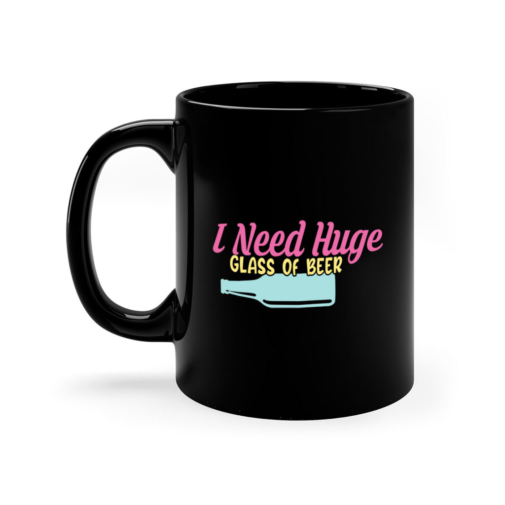 i need huge glass of beer 143#- beer-Mug / Coffee Cup