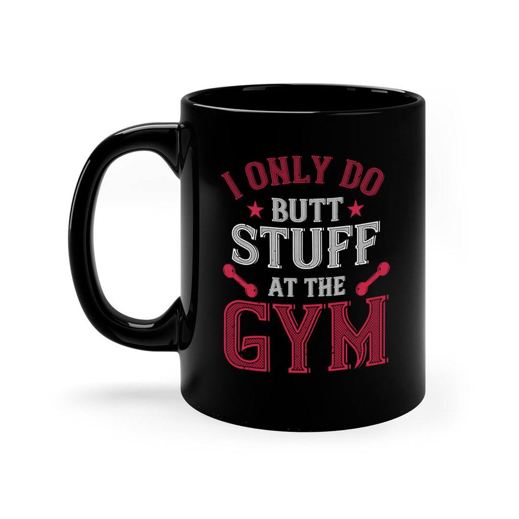 i only do butt stuff at the gym 87#- gym-Mug / Coffee Cup