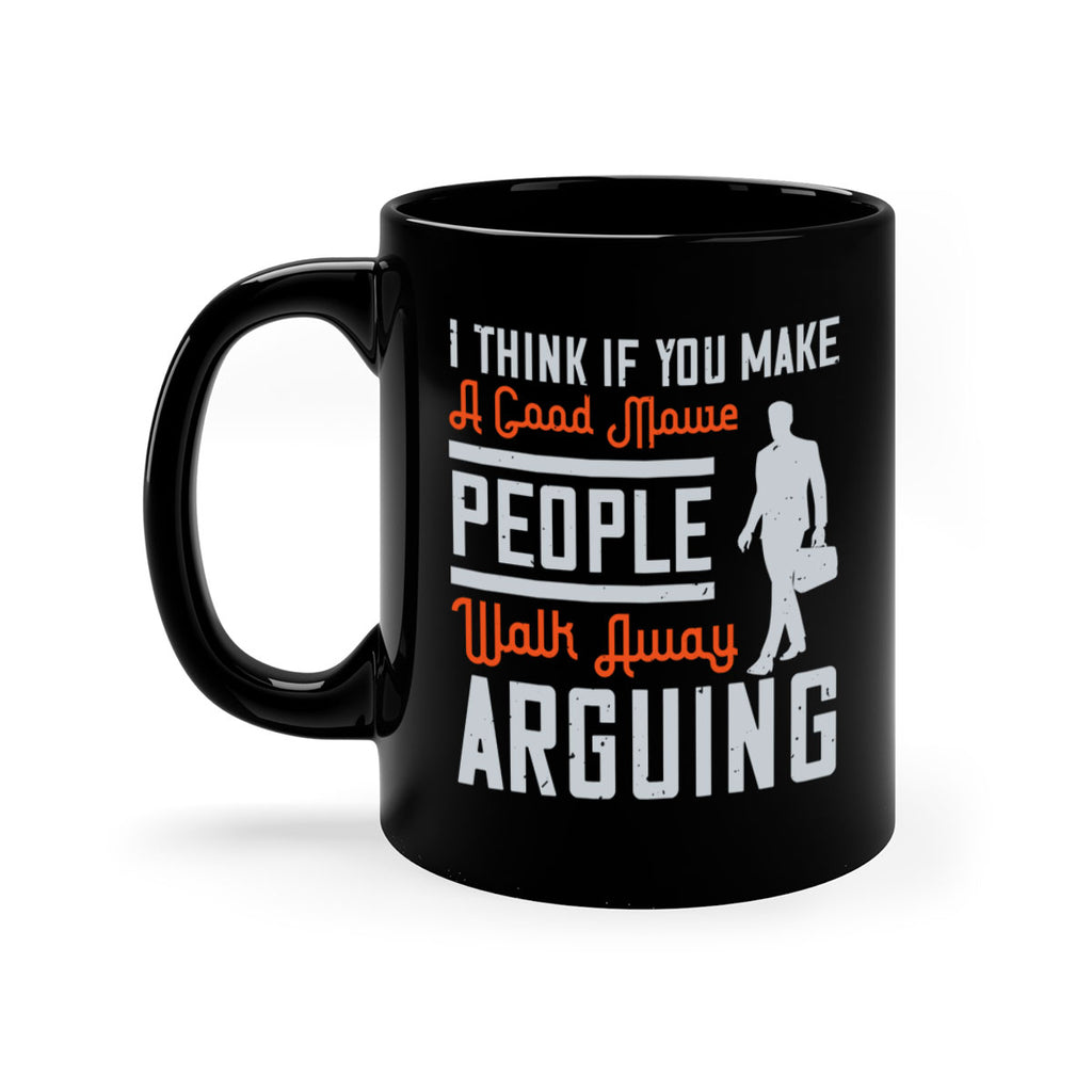 i think if you make a good movie people walk away arguing 61#- walking-Mug / Coffee Cup