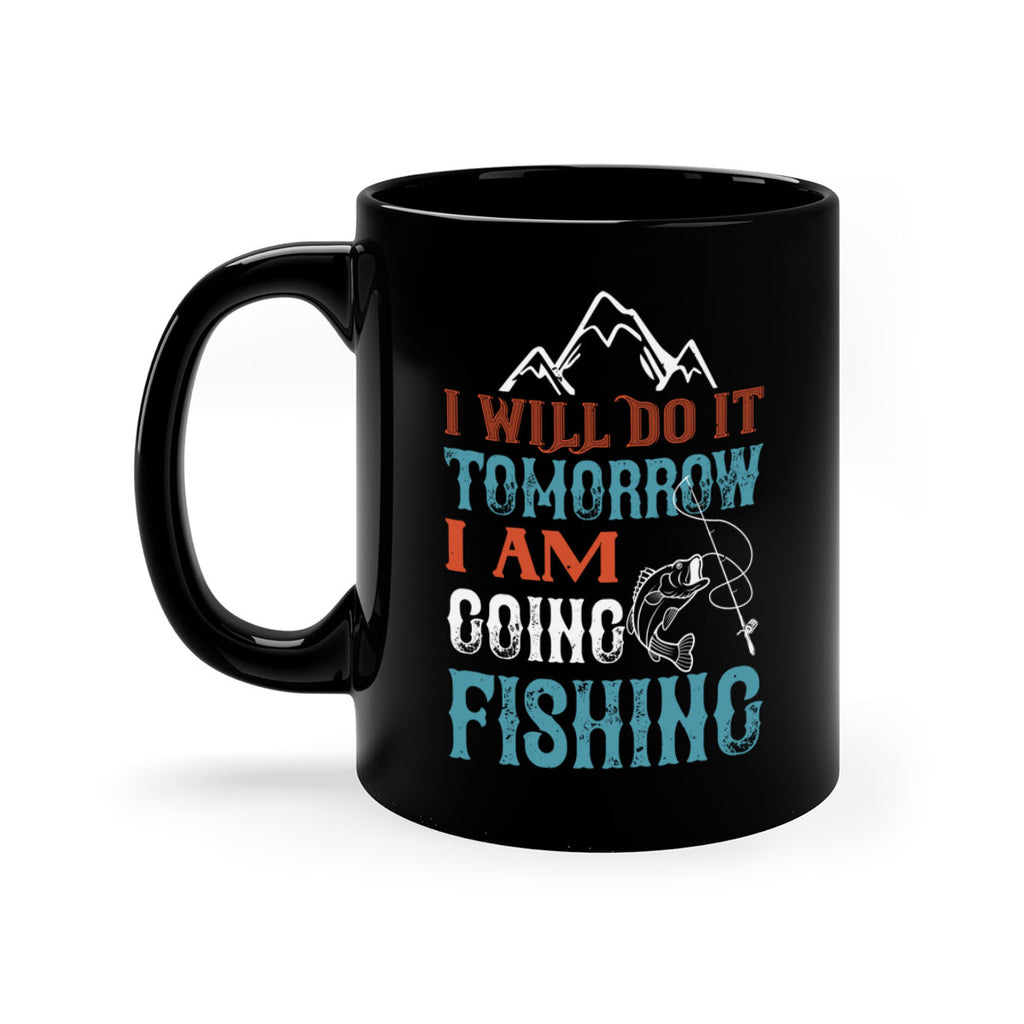 i will do it tomorrow 95#- fishing-Mug / Coffee Cup