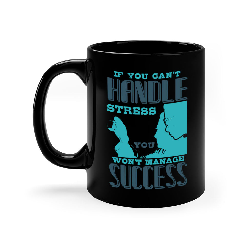if you cant handle wont manage success Style 38#- medical-Mug / Coffee Cup