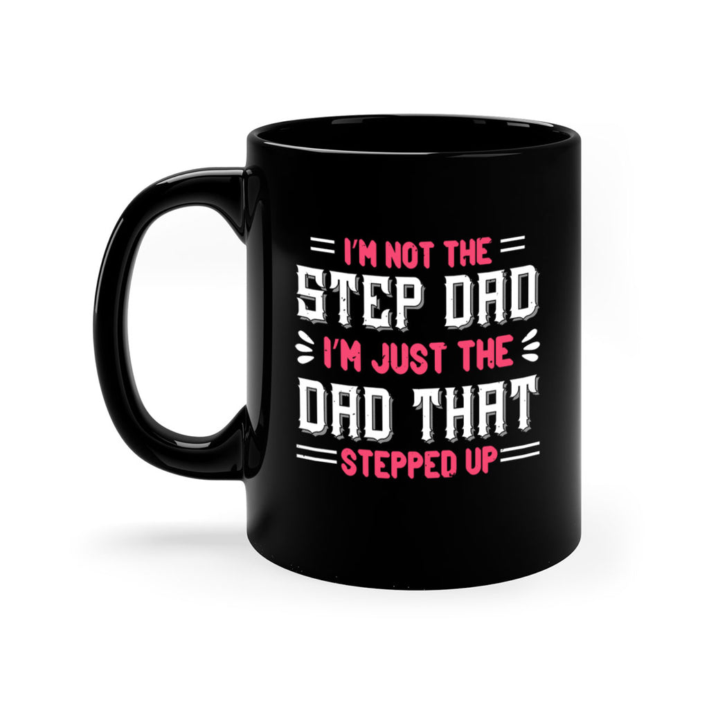 im not the step dad im just the dad 34#- grandpa-Mug / Coffee Cup