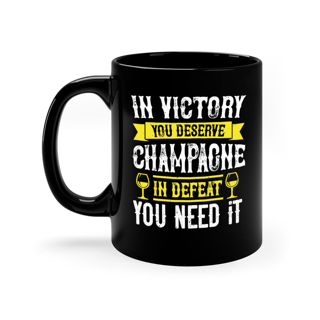in victory you deserve champagne in defeat you need it 78#- wine-Mug / Coffee Cup