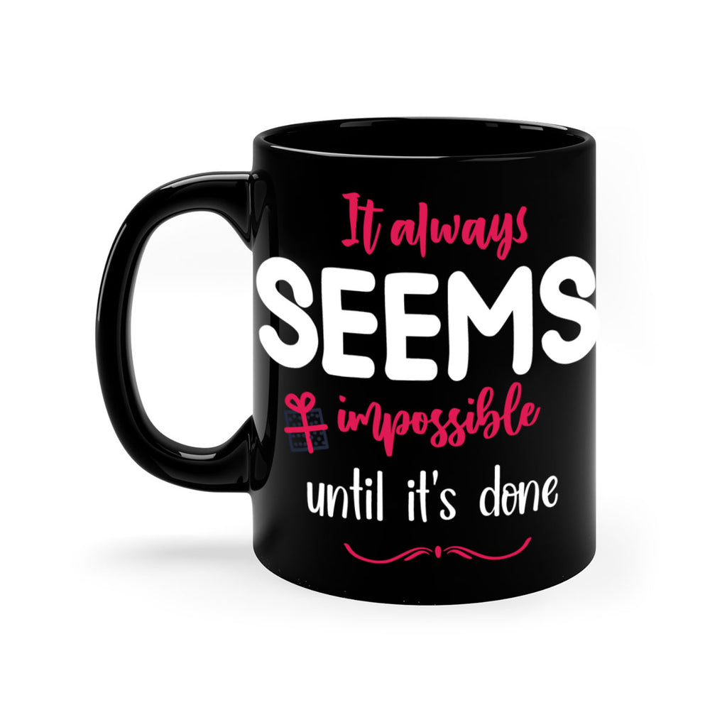 it always seems impossible until it's done style 364#- christmas-Mug / Coffee Cup