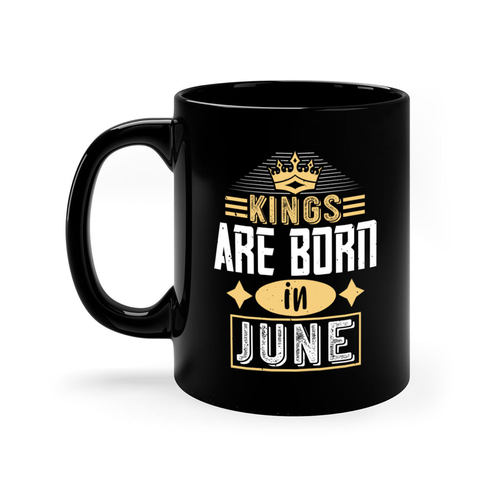 kings are born in june Style 67#- birthday-Mug / Coffee Cup