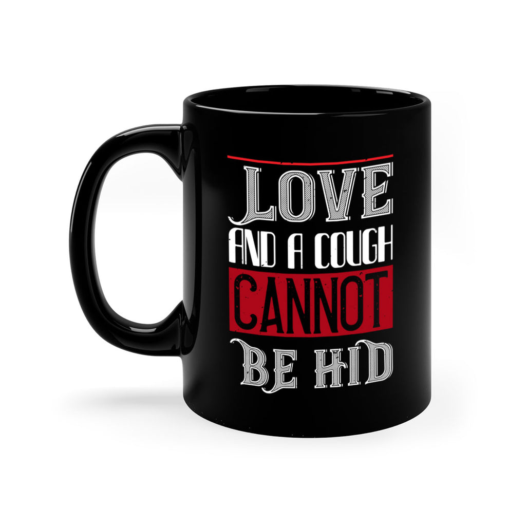 love and a cough cannat be hid 45#- valentines day-Mug / Coffee Cup