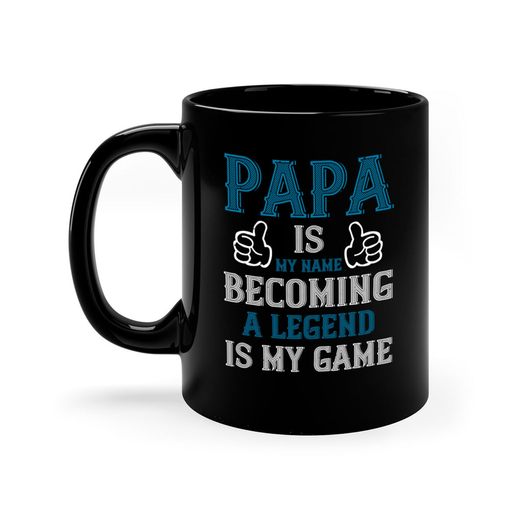 papa is my name becoming a legend is my game 17#- grandpa-Mug / Coffee Cup