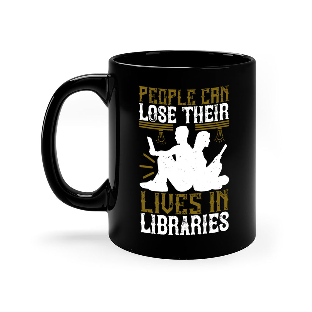 people can lose their lives in libraries 54#- Reading - Books-Mug / Coffee Cup